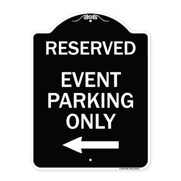 Event Parking Only With Left Arrow Heavy-Gauge Aluminum Architectural Sign, 24" x 18", BW-1824-24070